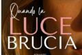 QUANDO la luce brucia di Jennifer P, edito land